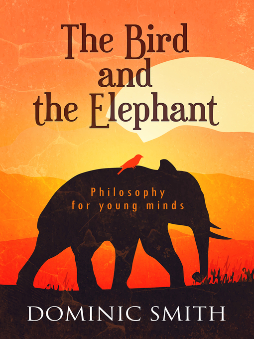 Title details for The Bird and the Elephant by Dominic Smith - Available